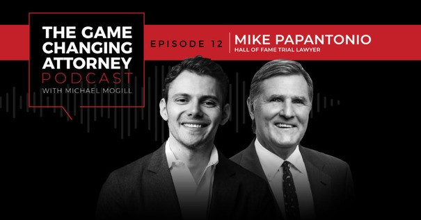 Game Changing Attorney Podcast: Mike Papantonio + MTMP Connect Webinar